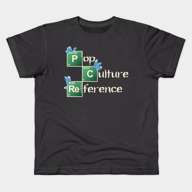 Pop Culture Reference (Breaking Worse) Kids T-Shirt by kgullholmen